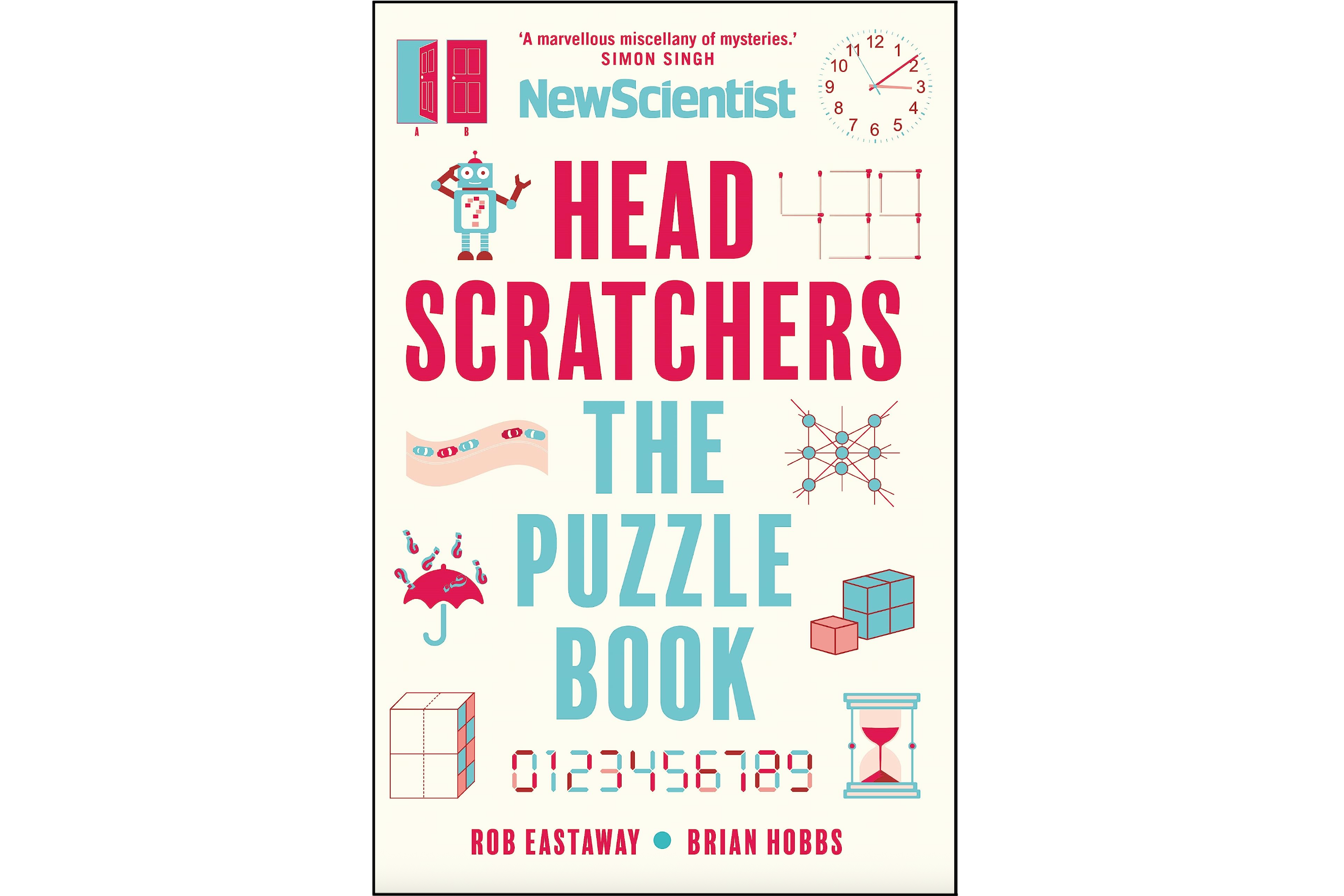 Front cover of the book 'Head Scratchers: The Puzzle Book' by Rob Eastaway and Brian Hobbs, featuring a cream background with the title,  and small puzzle-themed illustrations including a robot, clock, road with cars, umbrella, cubes, and an hourglass. The New Scientist logo appears at the top.